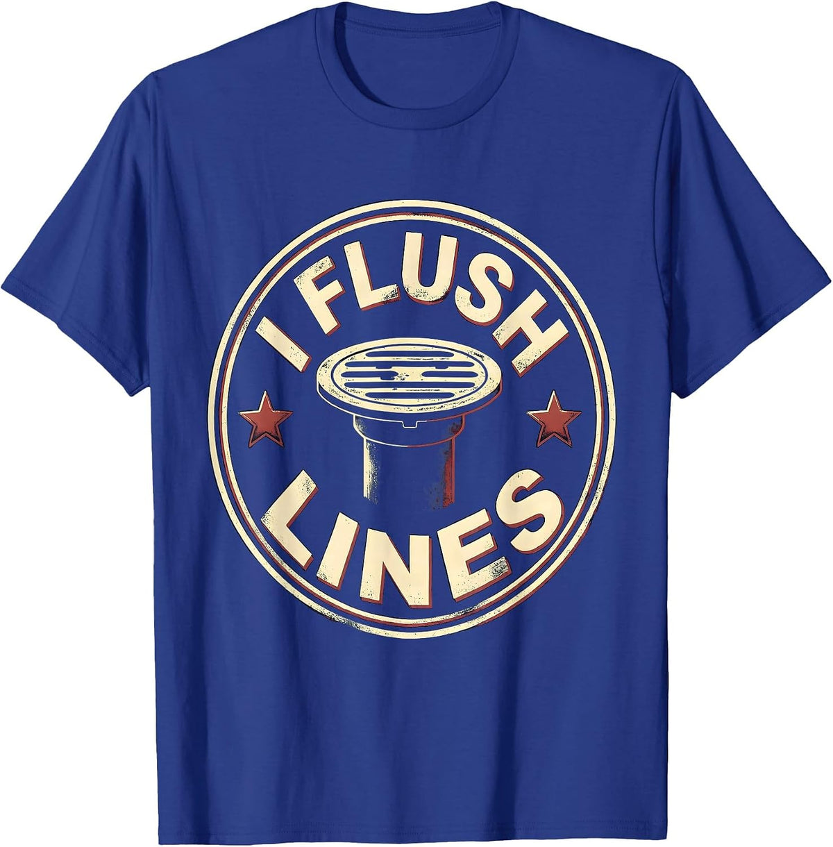 Men's I Flush Lines Funny Plumber Pipefitter Steamfitter Gift T-Shirt - Royal Blue