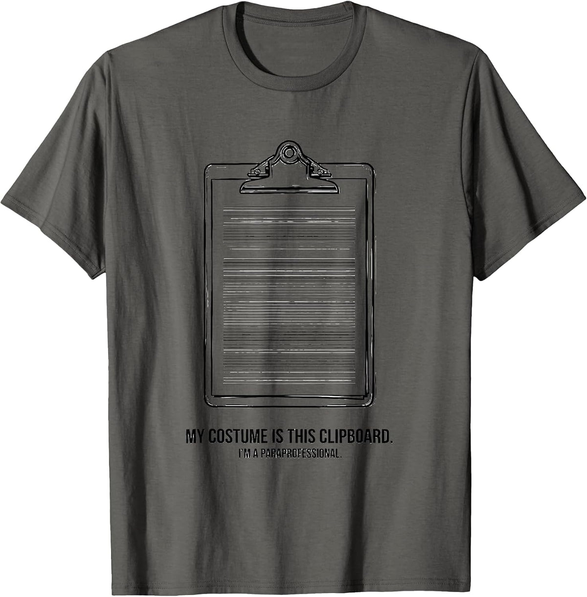 Men's My Costume Is This Clipboard. I'm A Paraprofessional. T-Shirt - Asphalt Grey