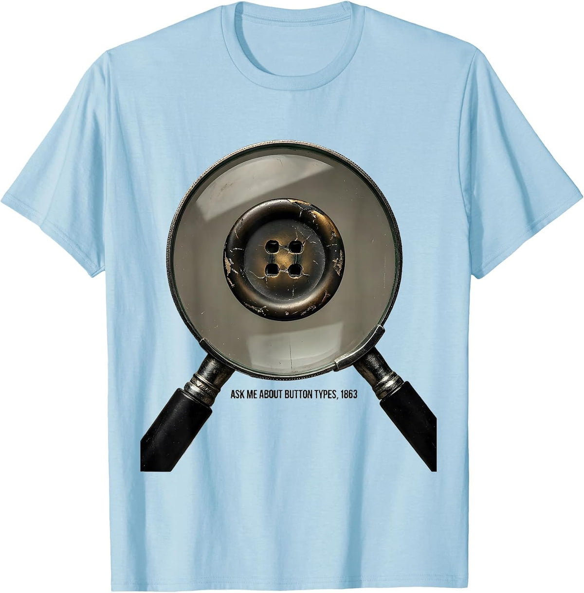 Men's Ask Me About Button Types 1863 Funny History Teacher Gift T-Shirt - Baby Blue