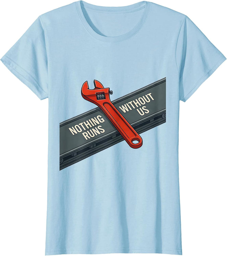 Women's Nothing Runs Without Us Patriotic Mechanic Oilfield Worker T-Shirt - Baby Blue
