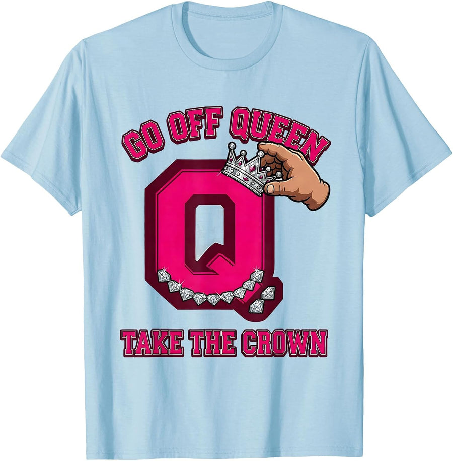 Men's Go Off Queen Take The Crown Sassy Queen Slay Meme Humor T-Shirt - Baby Blue