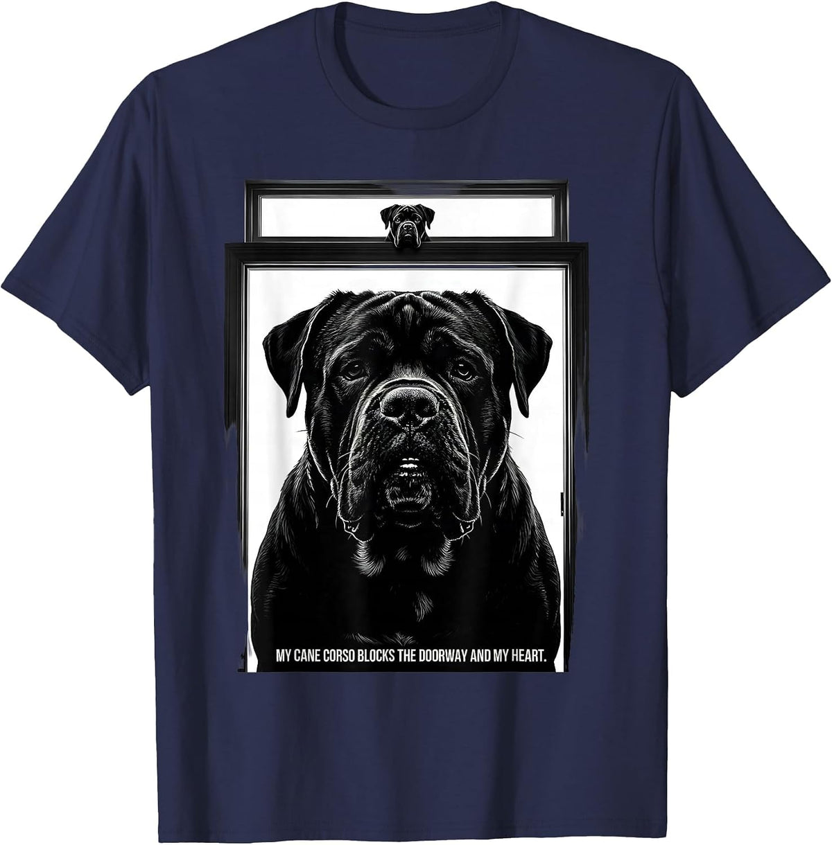 My Cane Corso Blocks The Doorway And My Heart Dog Lover T-Shirt - Navy Blue