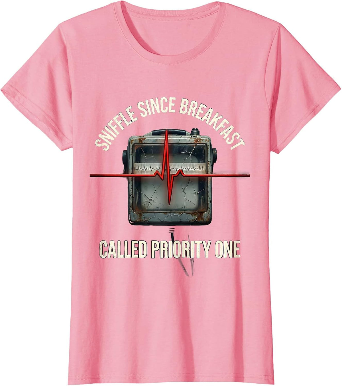Women's Sniffle Since Breakfast Called Priority One Funny EMT T-Shirt - Pink