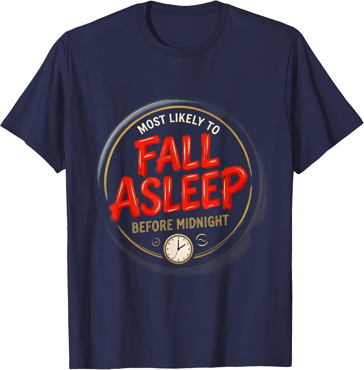 Most Likely To Fall Asleep Before Midnight Funny T-Shirt - Navy Blue