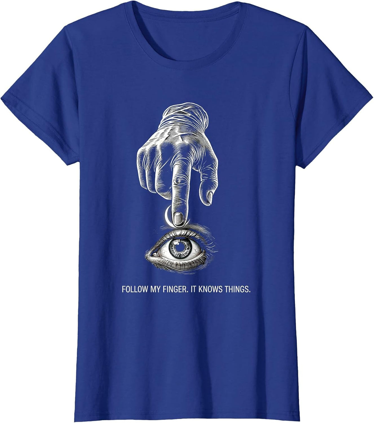 Women's Follow My Finger It Knows Things Funny Optometrist Halloween T-Shirt - Royal Blue