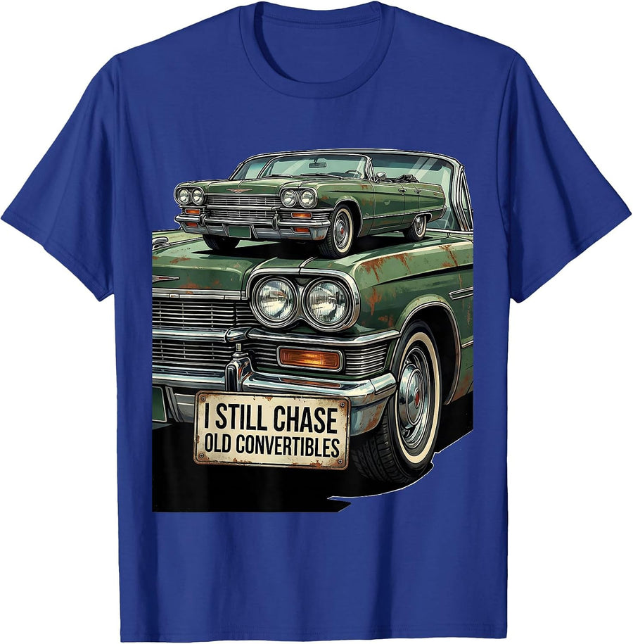 I Still Chase Old Convertibles Vintage Classic Car Guy Humor T-Shirt - Royal Blue