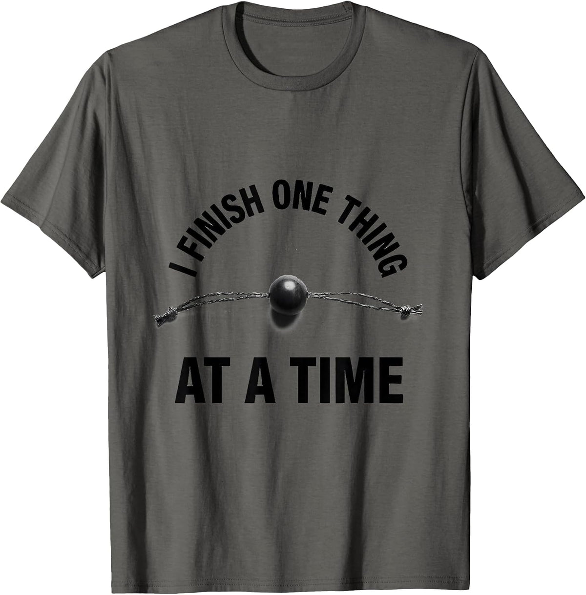 I Finish One Thing At A Time Funny Neurodiversity Meme T-Shirt - Asphalt Grey