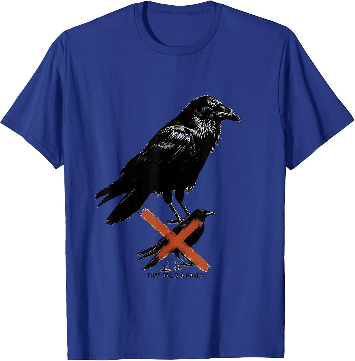 That One's A Raven Funny Crow Bird Lover Dark Humor T-Shirt - Royal Blue