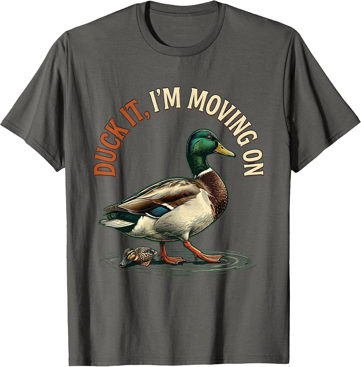 Men's Duck It, I'm Moving On Vintage Duck Hunter Humor Gift T-Shirt - Asphalt Grey