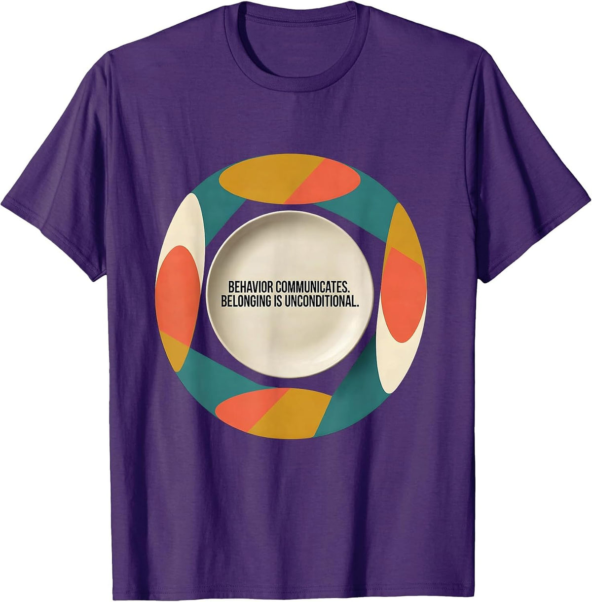Men's Behavior Communicates Belonging Unconditional Special T-Shirt - Purple