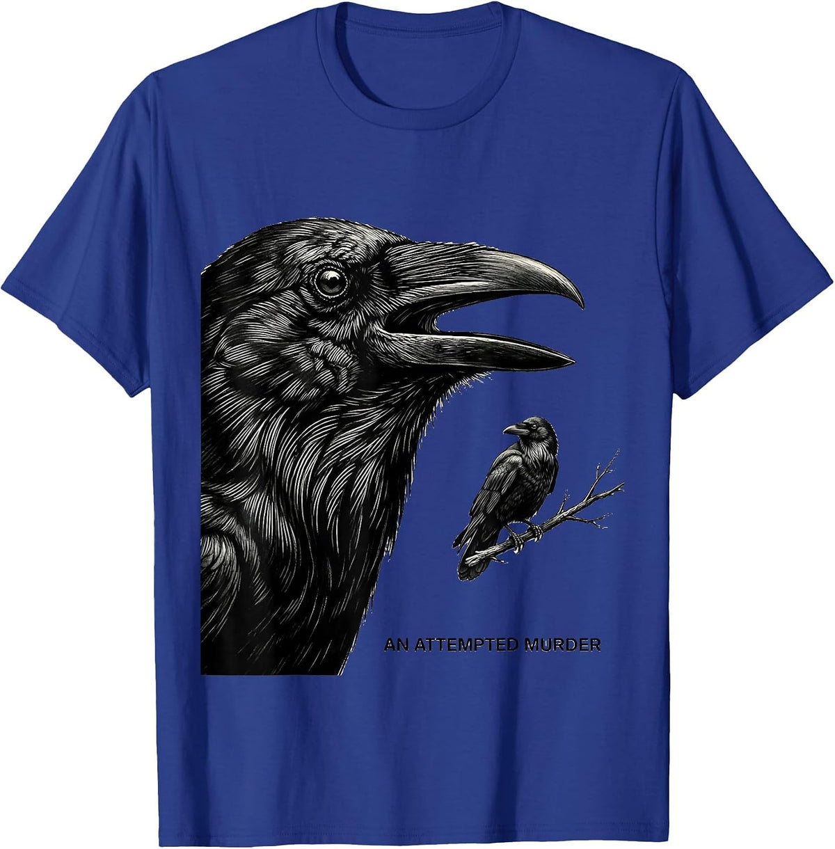 An Attempted Murder Dark Humor Crow Lover Birding Pun T-Shirt - Royal Blue