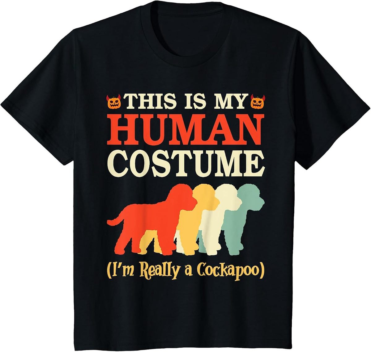 Halloween Day This is My Human Costume I'm Really A Cockapoo T-Shirt - Black