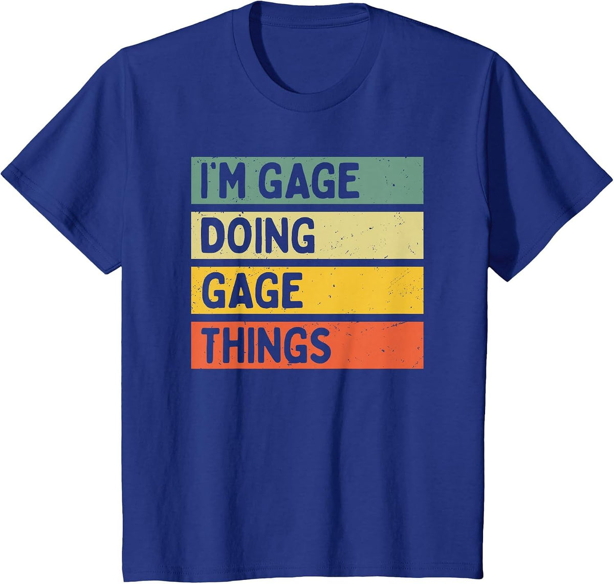 I'm Gage Doing Gage Things Funny Personalized Quote T-Shirt - Royal Blue