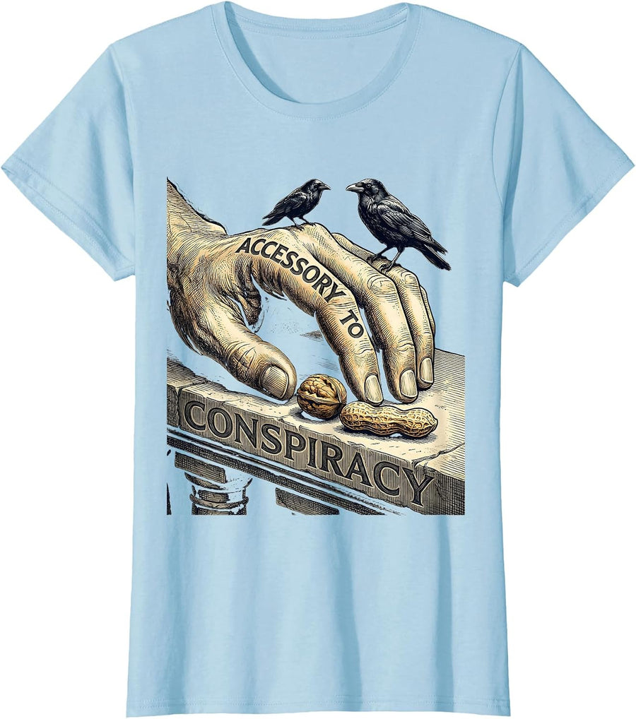 Women's Accessory To Conspiracy Dark Humor Crow Lover Sarcastic T-Shirt - Baby Blue