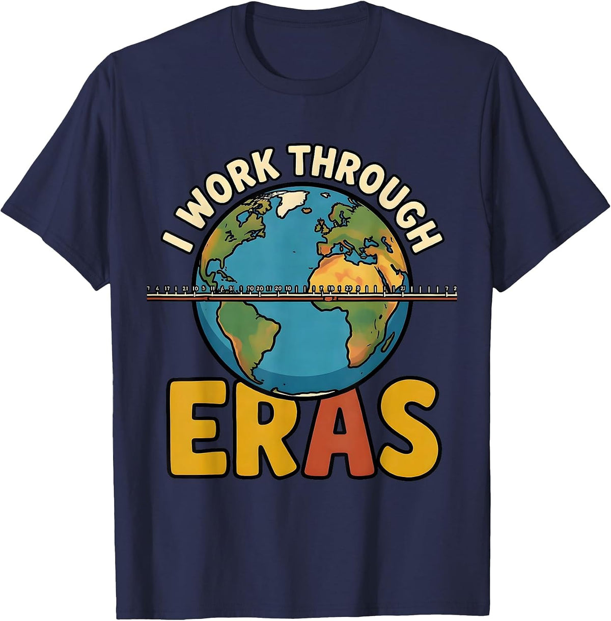 I Work Through Eras Funny History Teacher Back To School T-Shirt - Navy Blue
