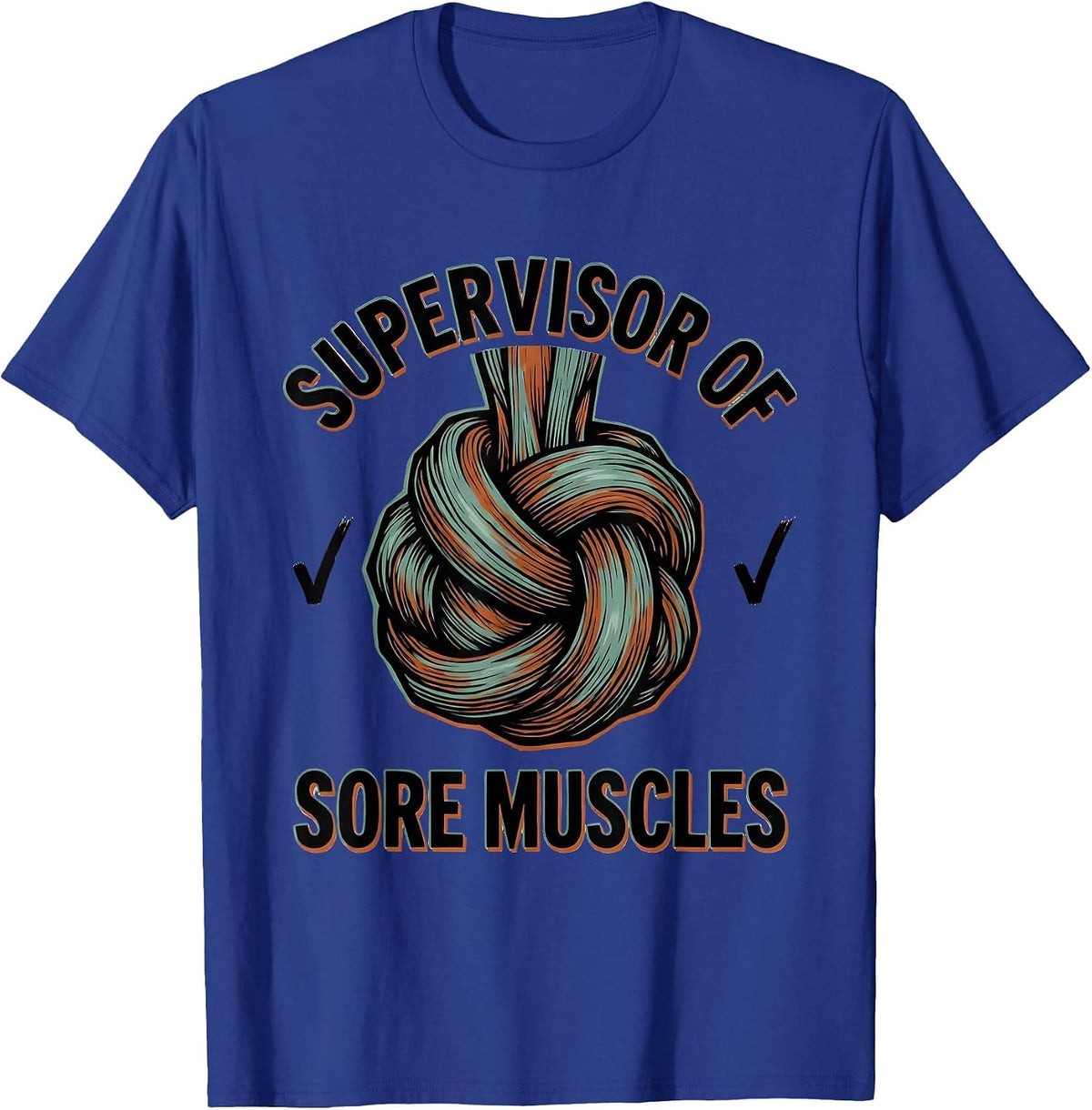 Supervisor Of Sore Muscles Funny Massage Therapist LMT Gift T-Shirt - Royal Blue