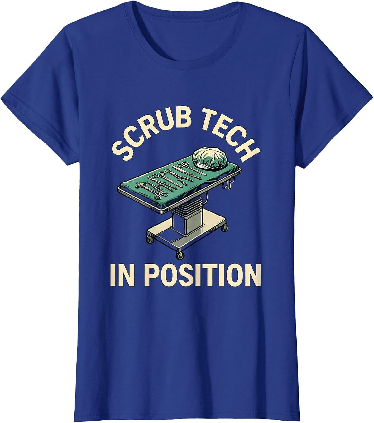 Women's Scrub Tech In Position Funny Surgical Tech Occupational T-Shirt - Royal Blue