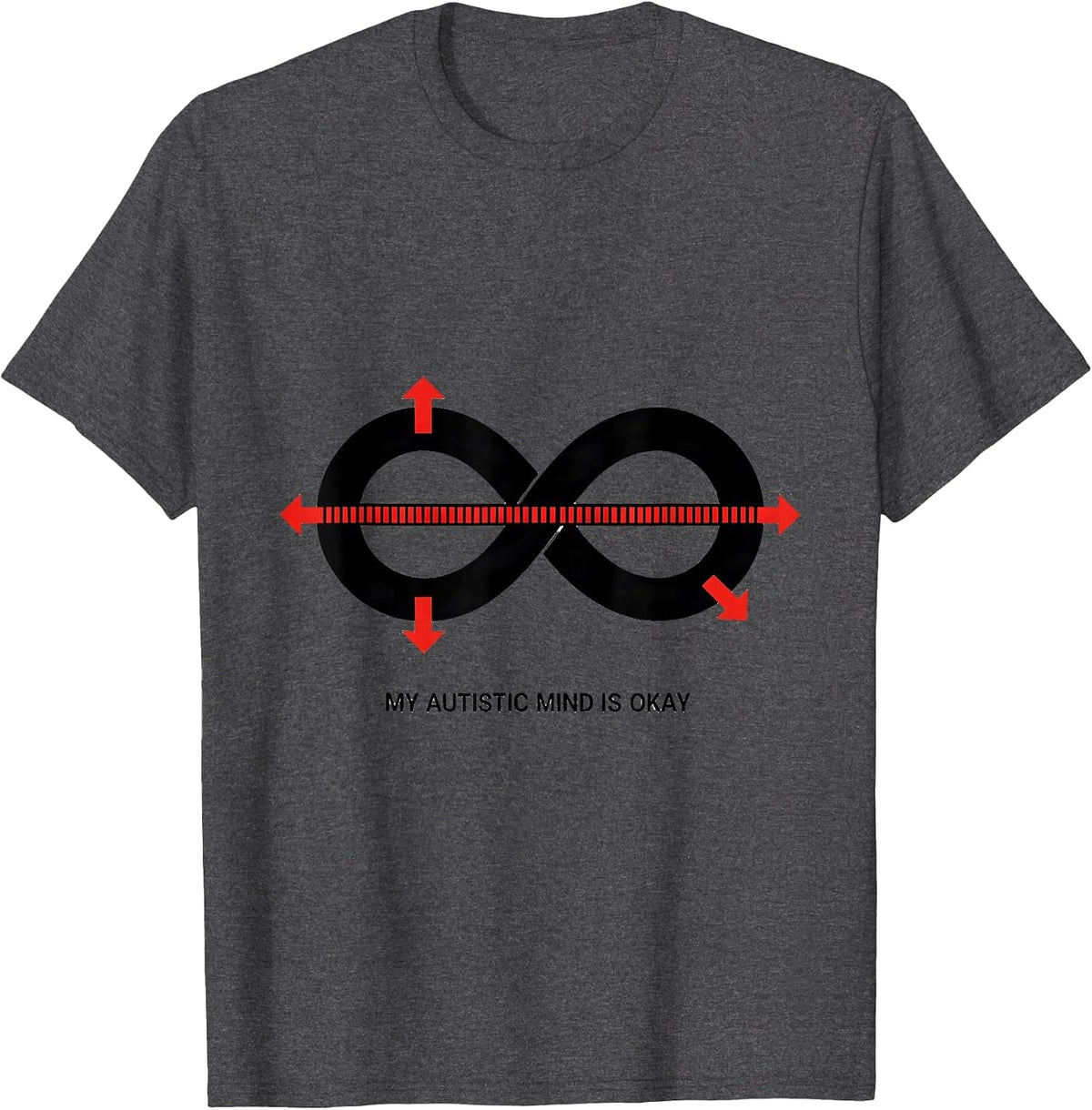 My Autistic Mind Is Okay Neurodivergent Acceptance Humor T-Shirt - Dark Heather Grey