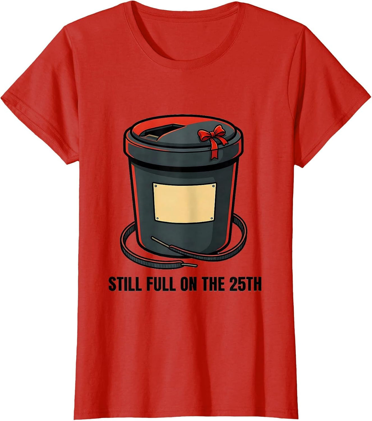 Still Full On The 25th Funny Phlebotomist Christmas Holiday T-Shirt - Red