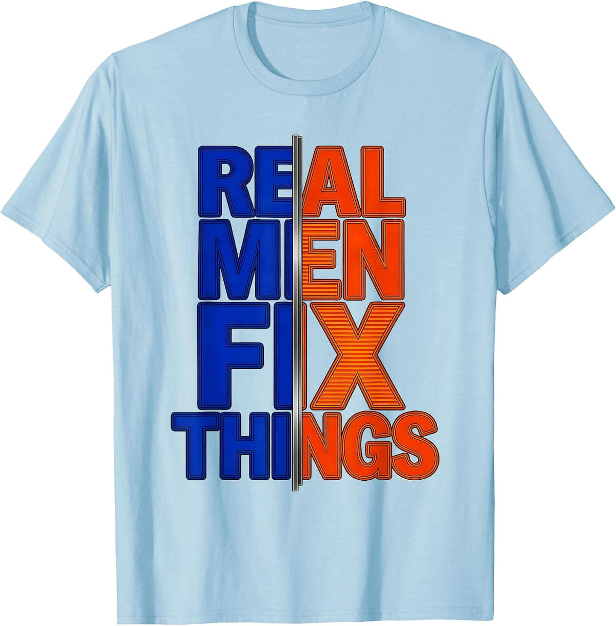 Men's Real Men Fix Things Handyman Pride Design T-Shirt - Baby Blue