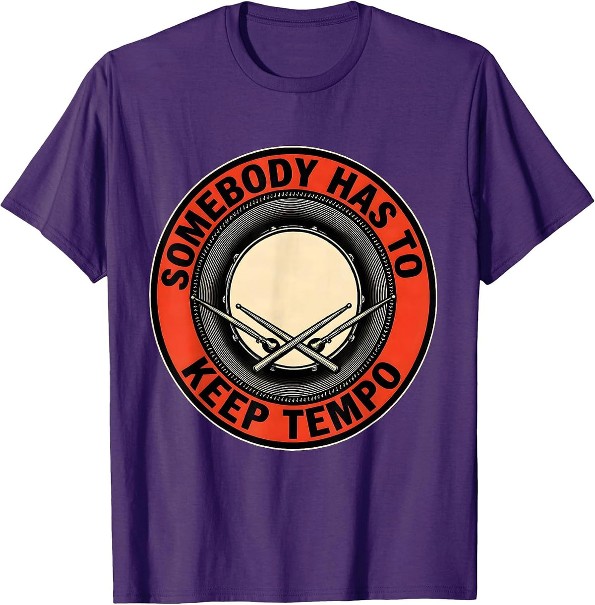 Men's Somebody Has To Keep Tempo Funny Drummer Vintage Drumline T-Shirt - Purple
