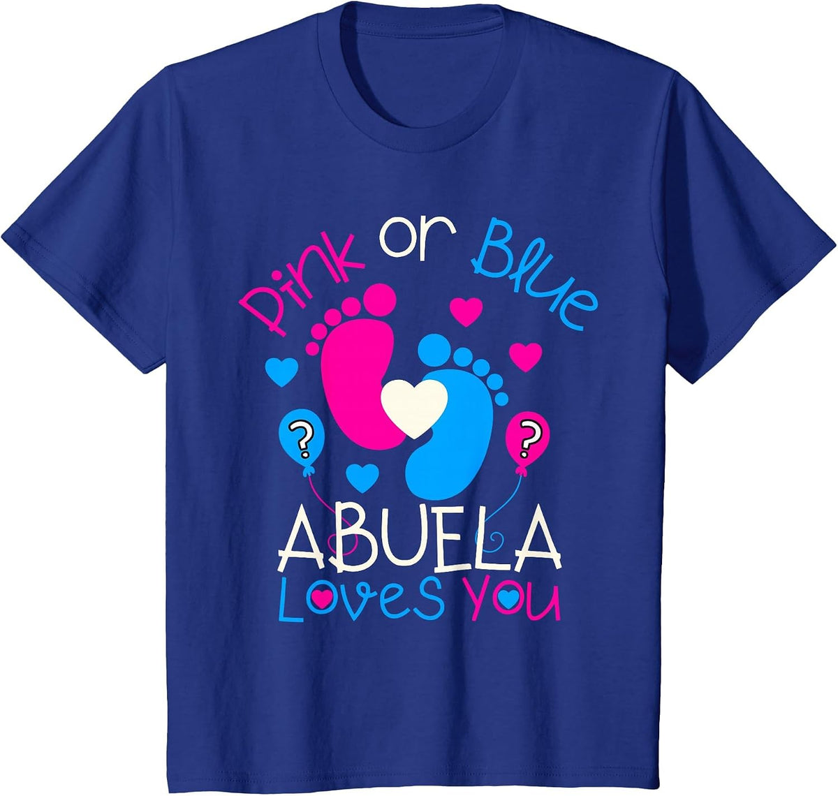 Pink Or Blue Abuela Loves You Shirt Baby Gender Reveal Party T-Shirt - Royal Blue