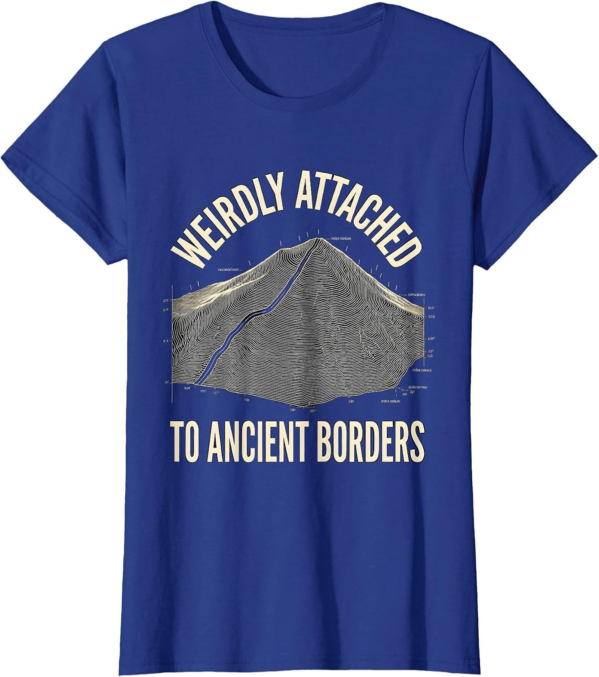 Women's Weirdly Attached To Ancient Borders Funny History Teacher T-Shirt - Royal Blue