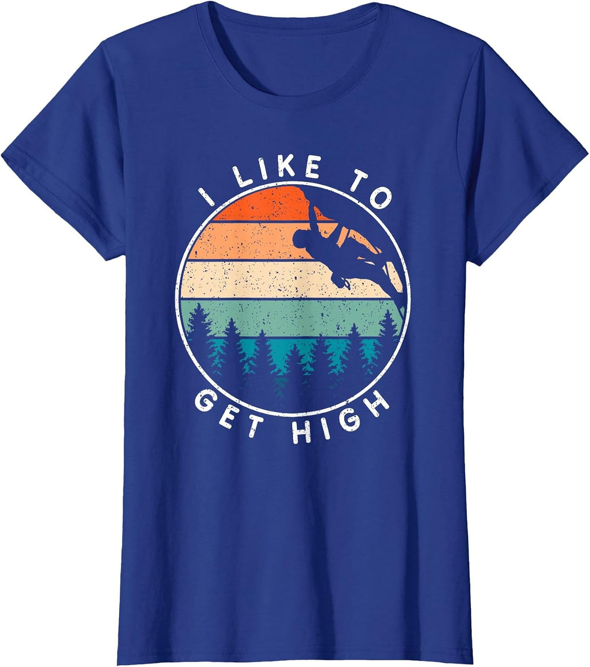 I Like to Get High Rock Climbing T-Shirt - Royal Blue
