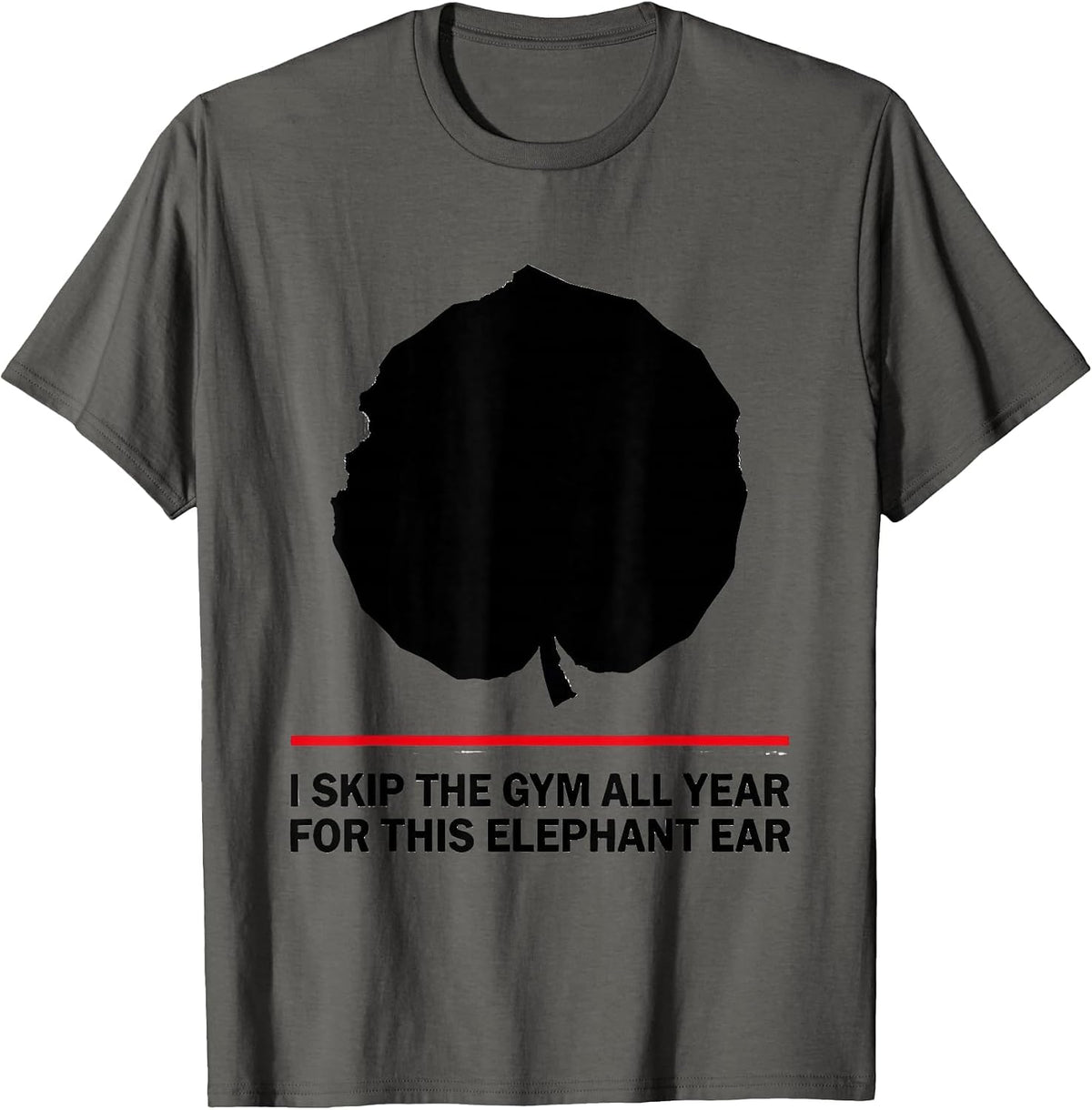 Men's I Skip The Gym All Year For This Elephant Ear Funny T-Shirt - Asphalt Grey
