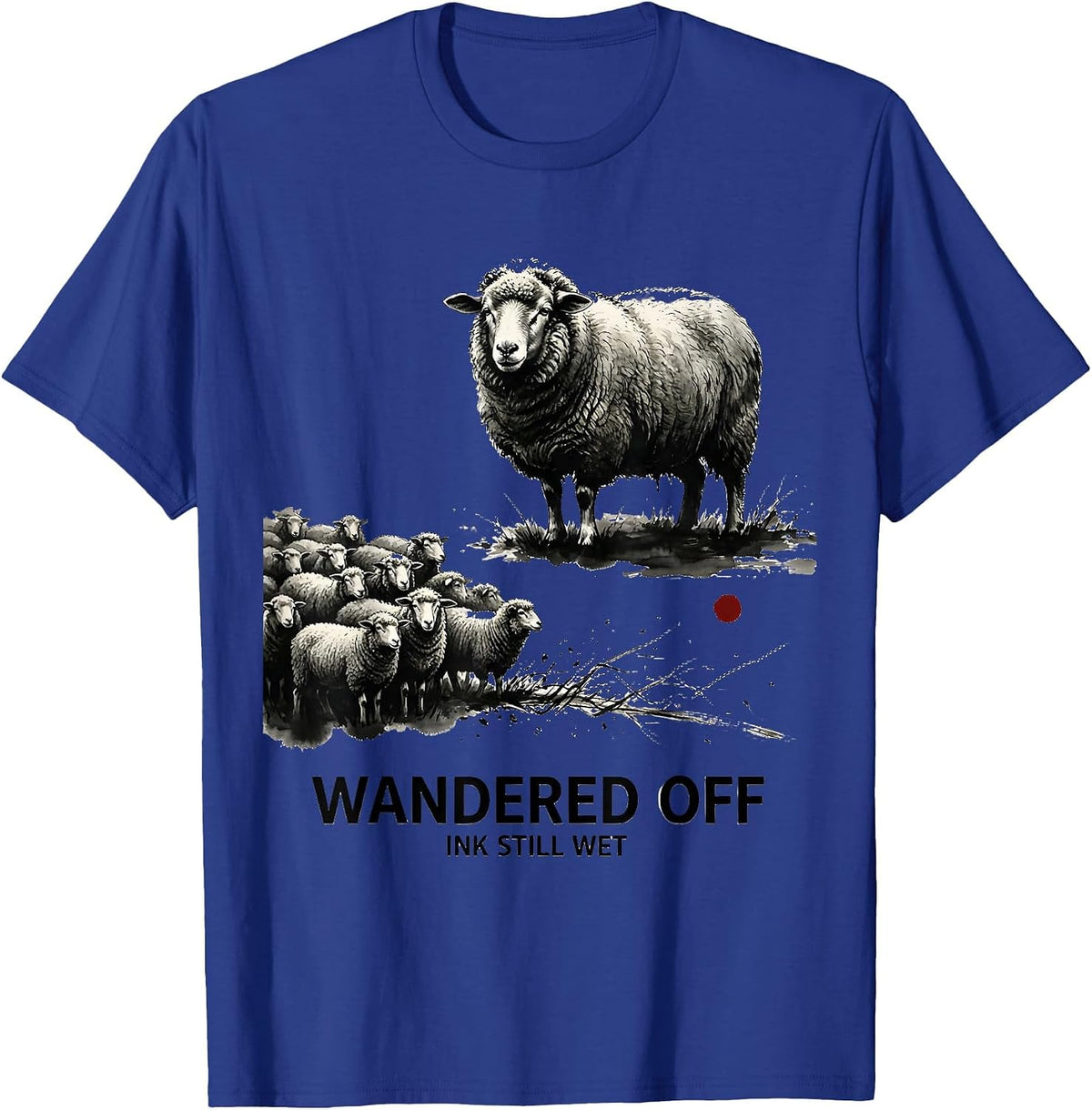 Men's Wandered Off Ink Still Wet Funny Black Sheep Outsider Humor T-Shirt - Royal Blue
