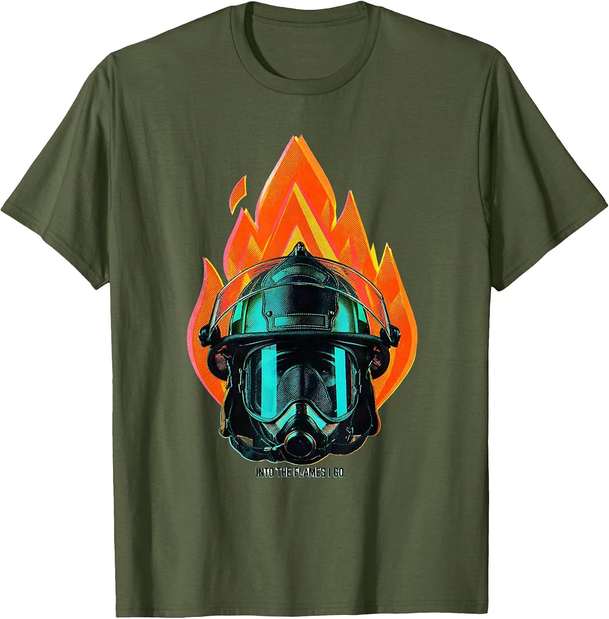 Into the Flames I Go Firefighter Design T-Shirt - Olive Green