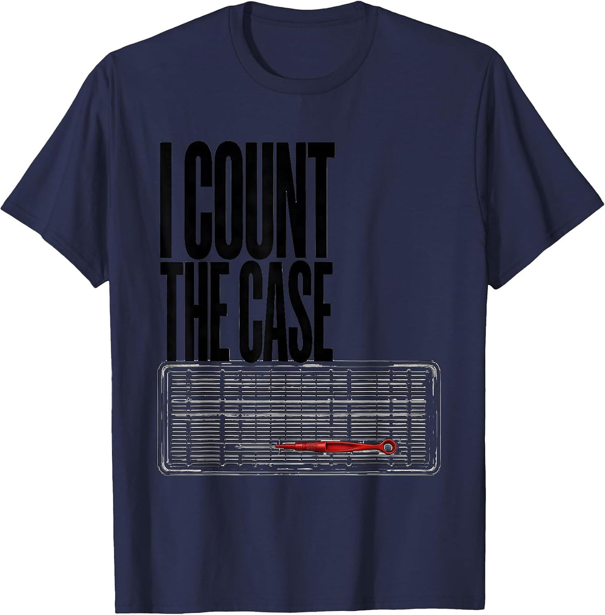Men's I Count The Case Surgical Tech Scrub Tech Occupational Pride T-Shirt - Navy Blue