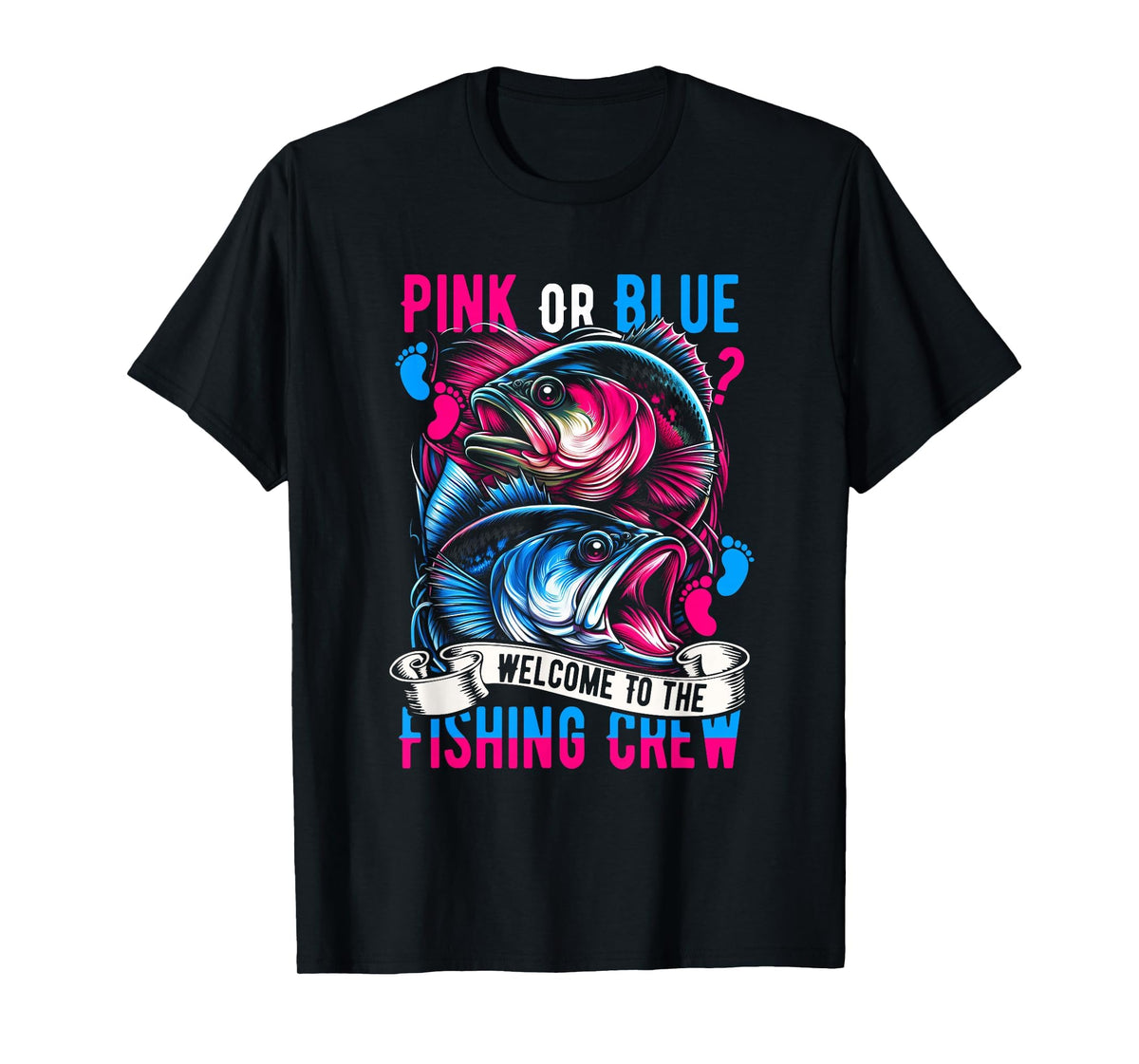 Pink Or Blue Welcome to Fishing Crew Gender Reveal Fishing T-Shirt - Black