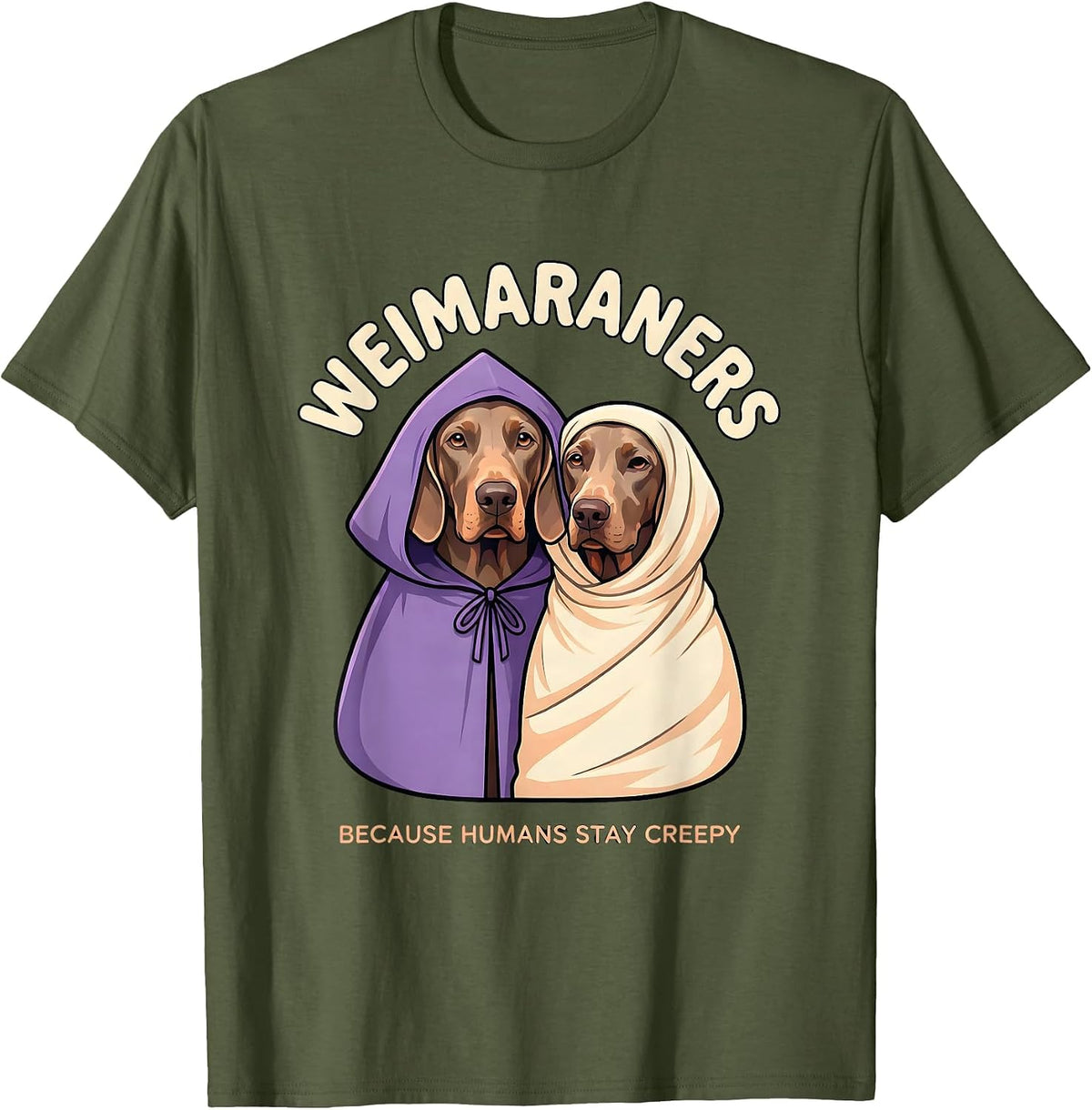 Men's Weimaraners, because humans stay creepy Halloween T-Shirt - Olive Green