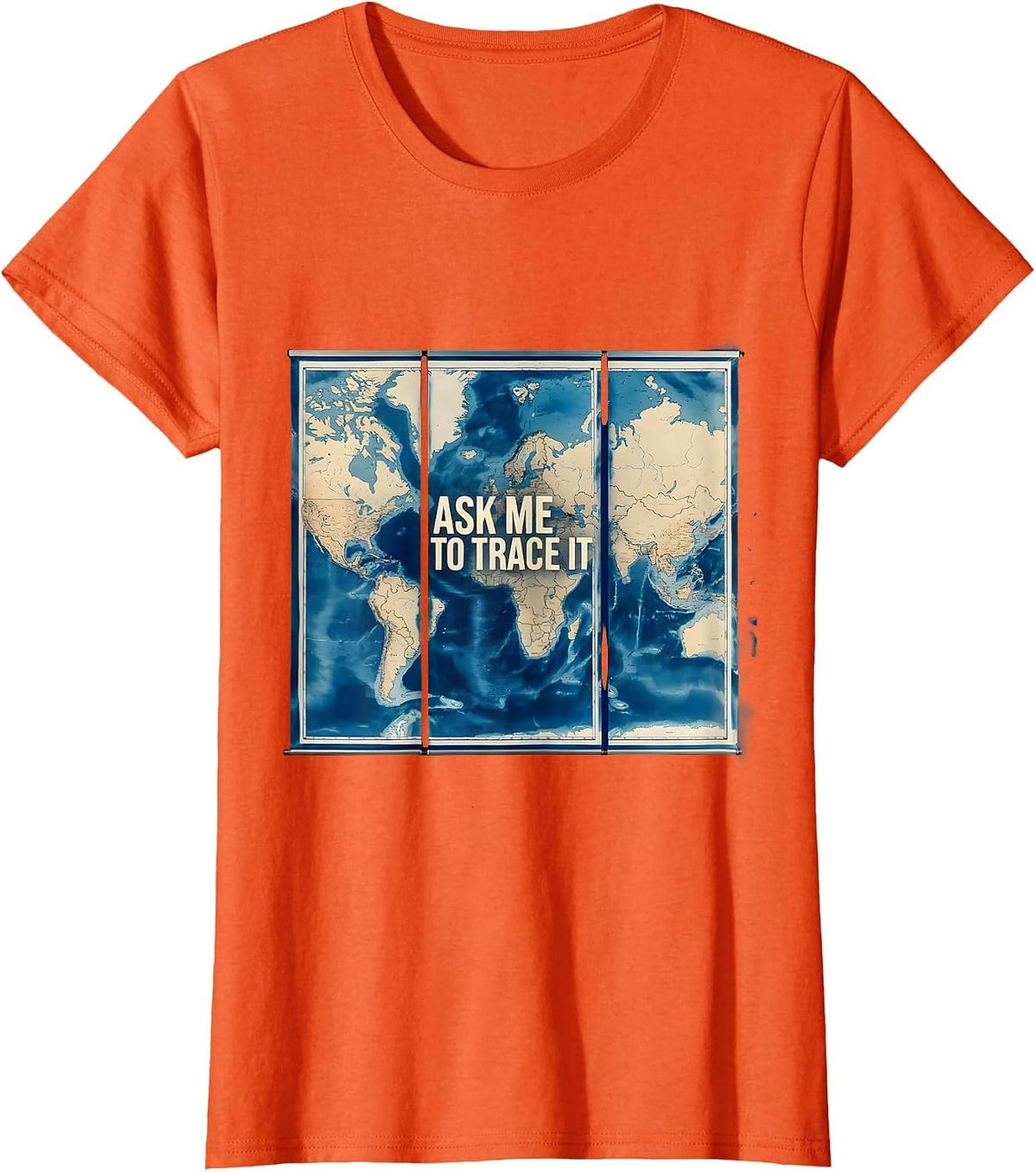 Women's Ask Me To Trace It Funny History Teacher Social Studies Back T-Shirt - Orange