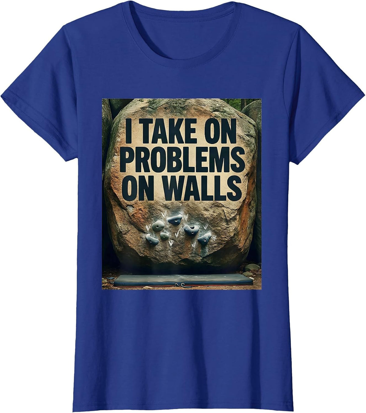 Women's I Take On Problems On Walls Vintage Rock Climbing Bouldering T-Shirt - Royal Blue