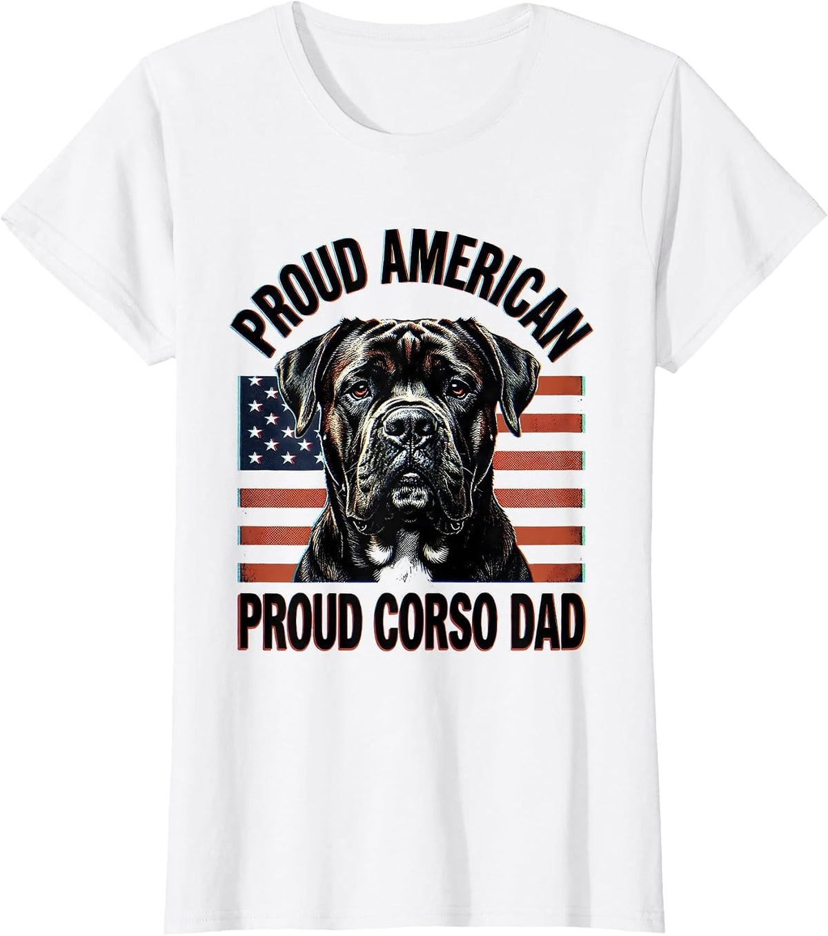 Proud American, Proud Corso Dad Patriotic Cane Corso Dog T-Shirt - White