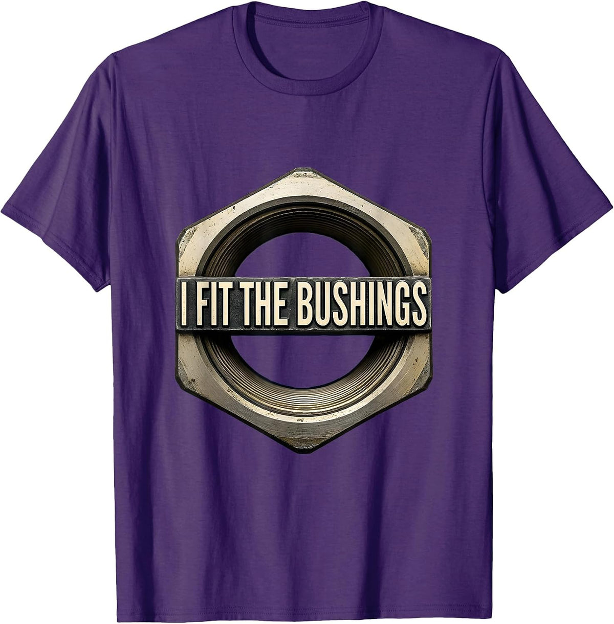 Men's I Fit The Bushings Funny Plumber Pipefitter Steamfitter T-Shirt - Purple