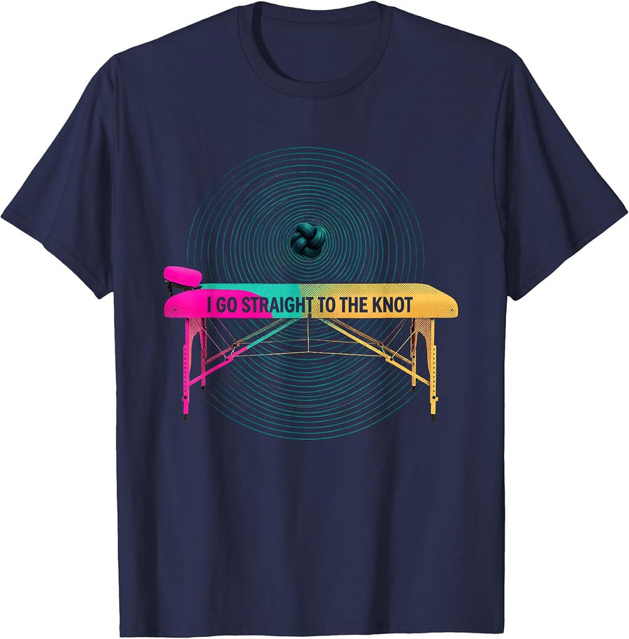 I Go Straight To The Knot Massage Therapist Pun Humor T-Shirt - Navy Blue