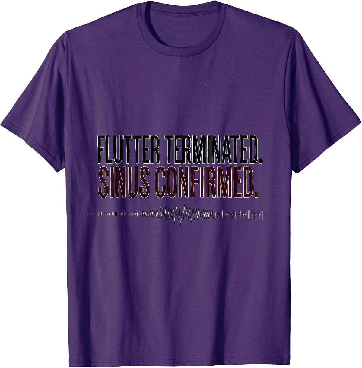 Men's FLUTTER TERMINATED SINUS CONFIRMED Funny Cardiology Nurse T-Shirt - Purple