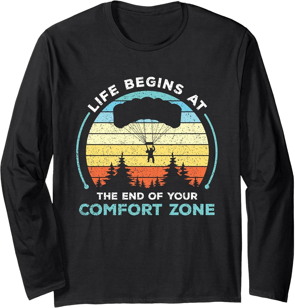 Skydiving - Life Begins at The End of Your Comfort Zone Gift Long Sleeve T-Shirt - Adult Unisex Black