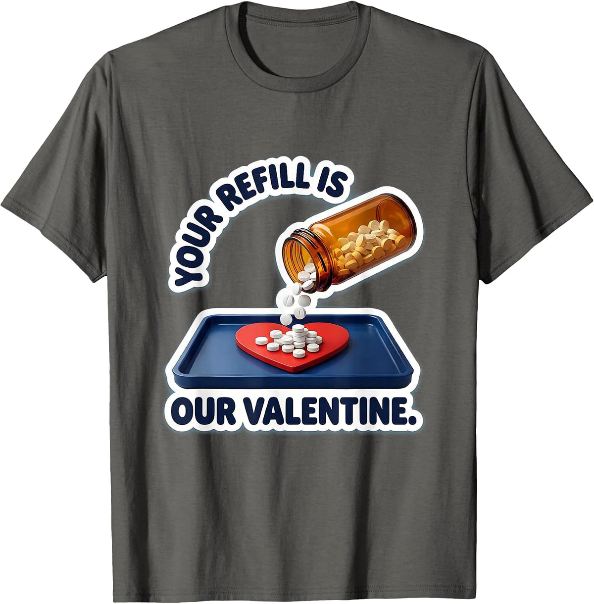 Men's Your Refill Is Our Valentine Funny Pharmacy Tech Valentine T-Shirt - Asphalt Grey