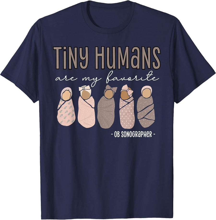 Tiny Humans are My Favorite OB Sonographer Ultrasound Tech T-Shirt - Navy Blue