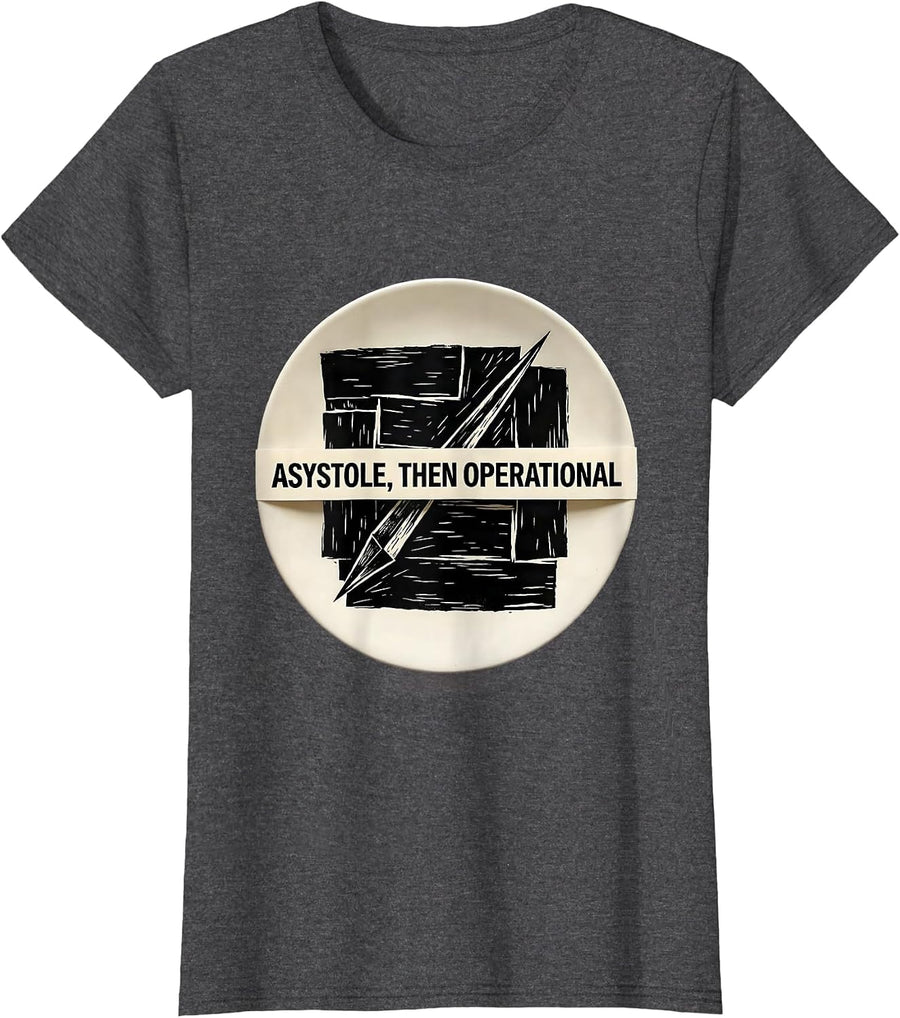 Women's Asystole, Then Operational Linocut Cardiology Humor T-Shirt - Dark Heather Grey