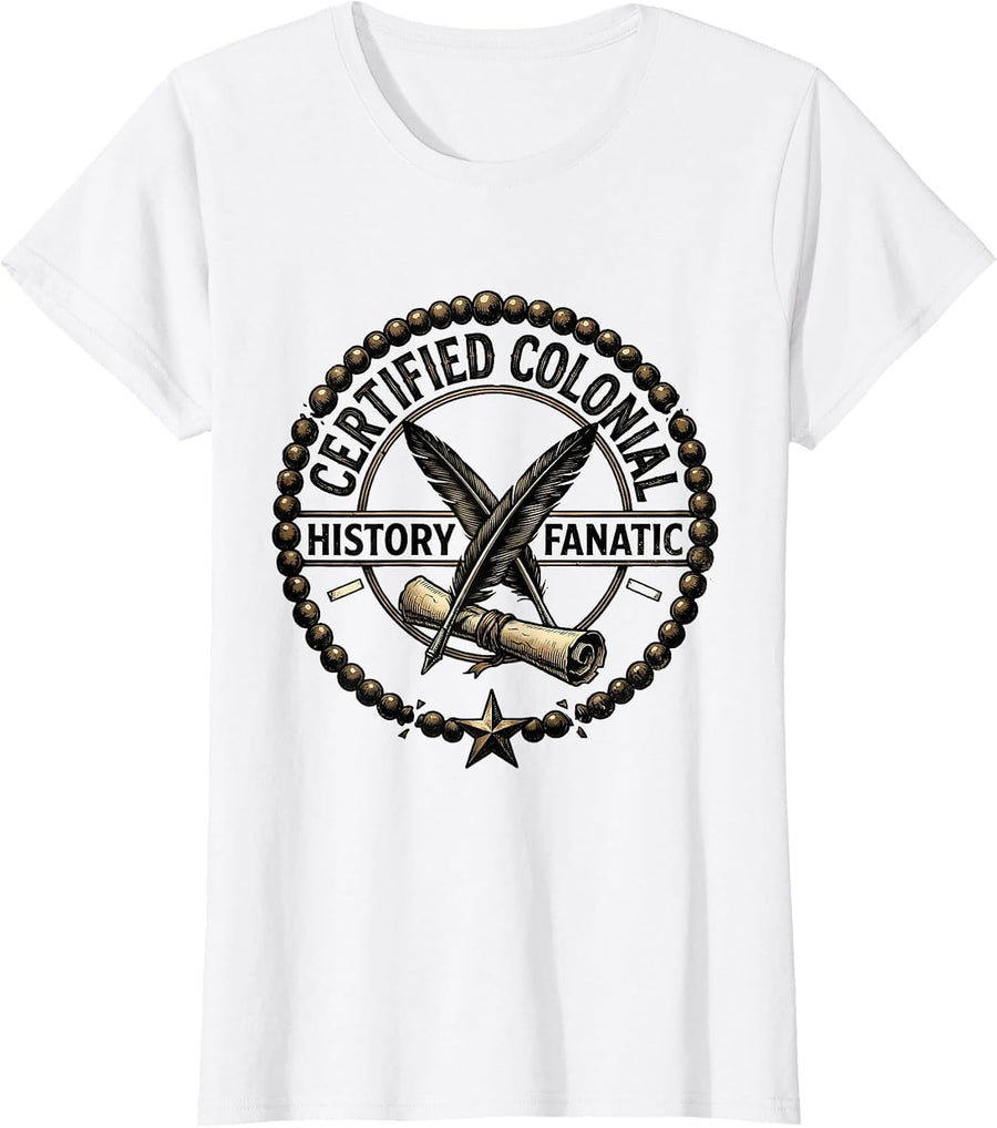 Women's Certified Colonial History Fanatic Funny History Teacher T-Shirt - White