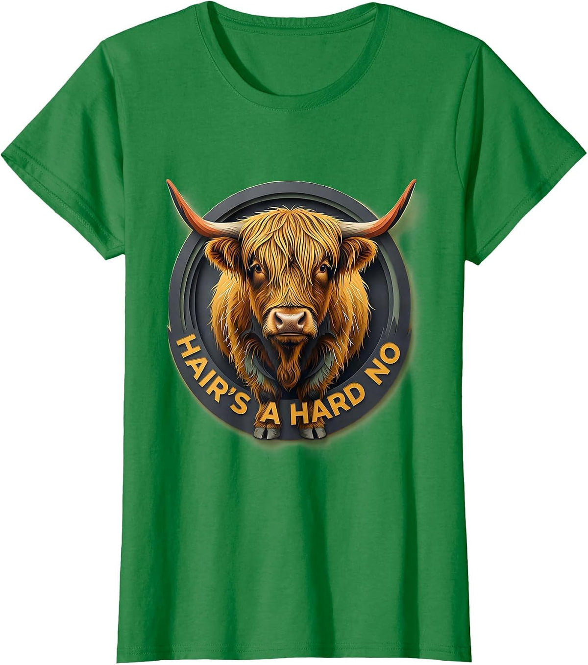Women's Hair's A Hard No Funny Highland Cow Sarcastic Animal Lover T-Shirt - Kelly Green
