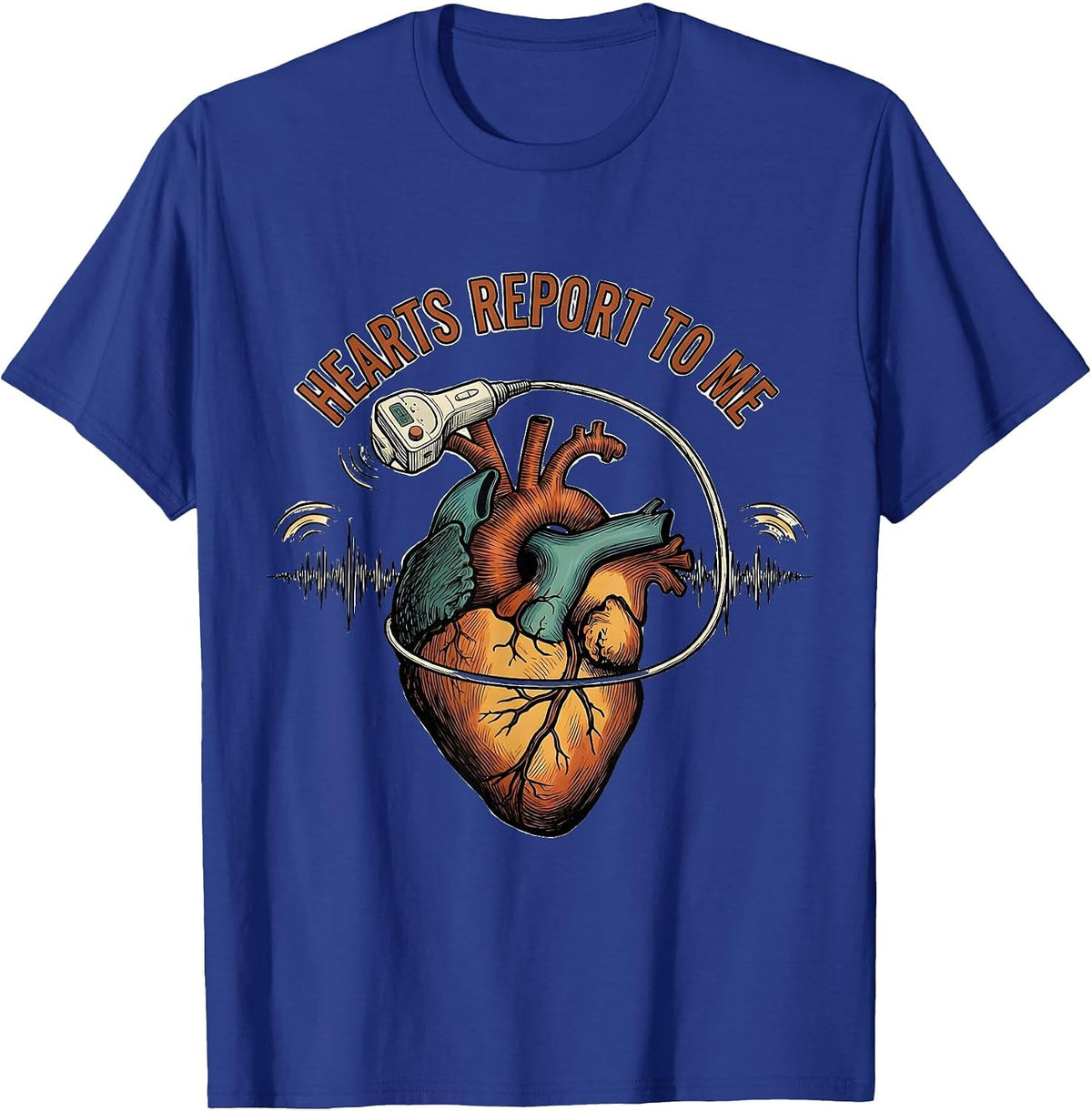 Men's Hearts Report To Me Funny Sonographer Ultrasound Tech Humor T-Shirt - Royal Blue