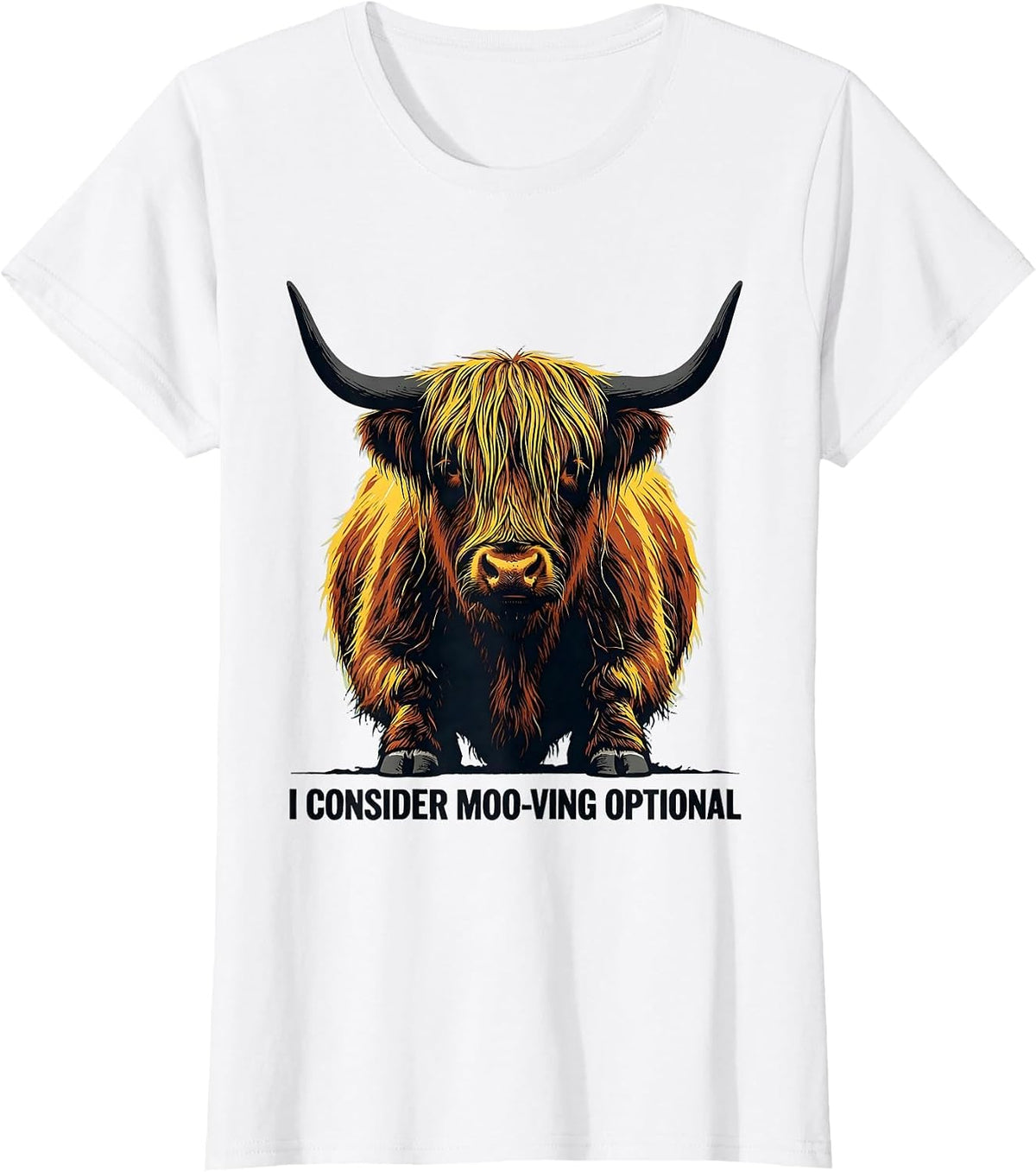 I Consider Moo-ving Optional Funny Highland Cow Animal Lover T-Shirt - White