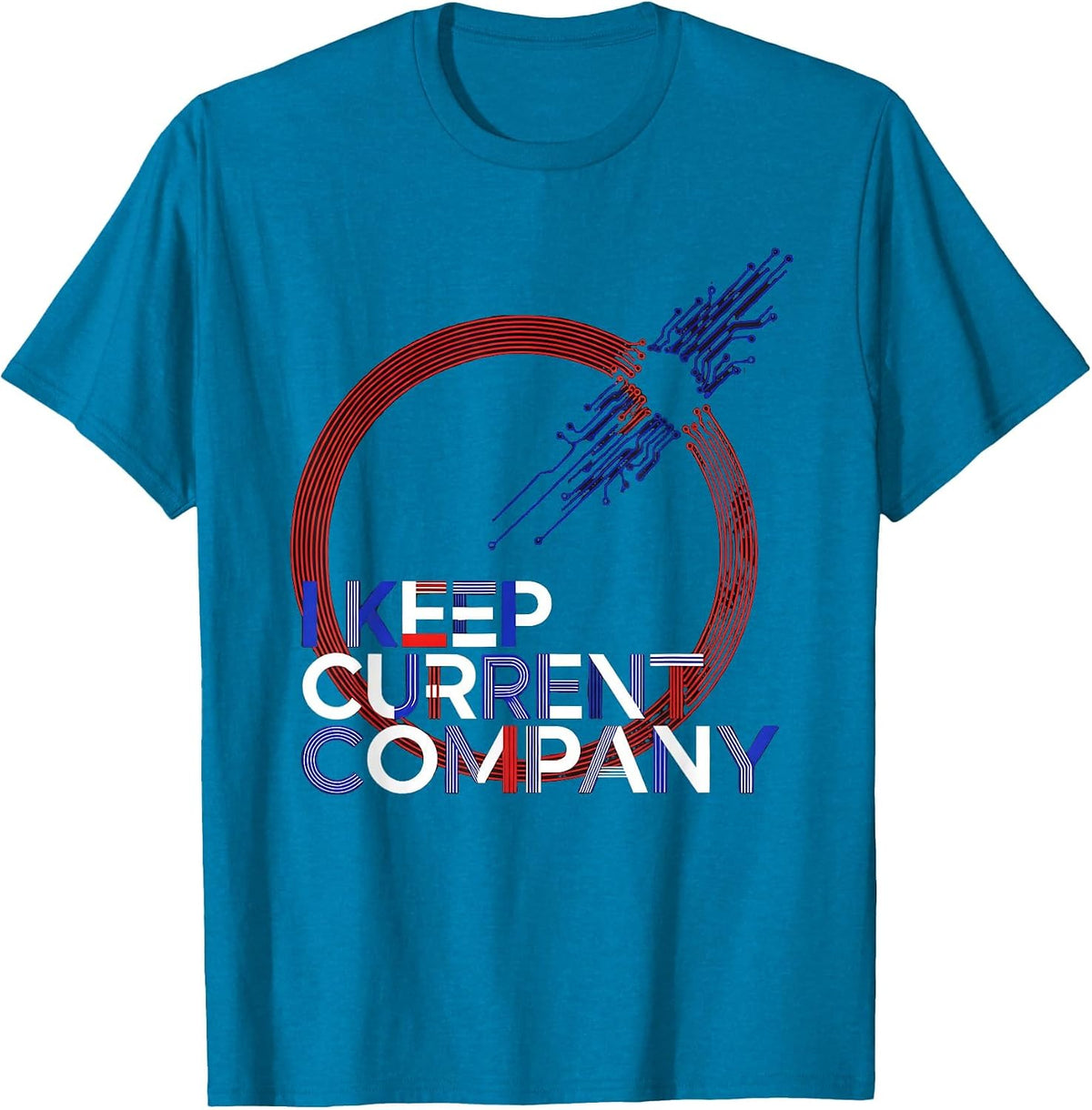 I Keep Current Company Funny Electrician Engineer Lineman T-Shirt - Sapphire Blue