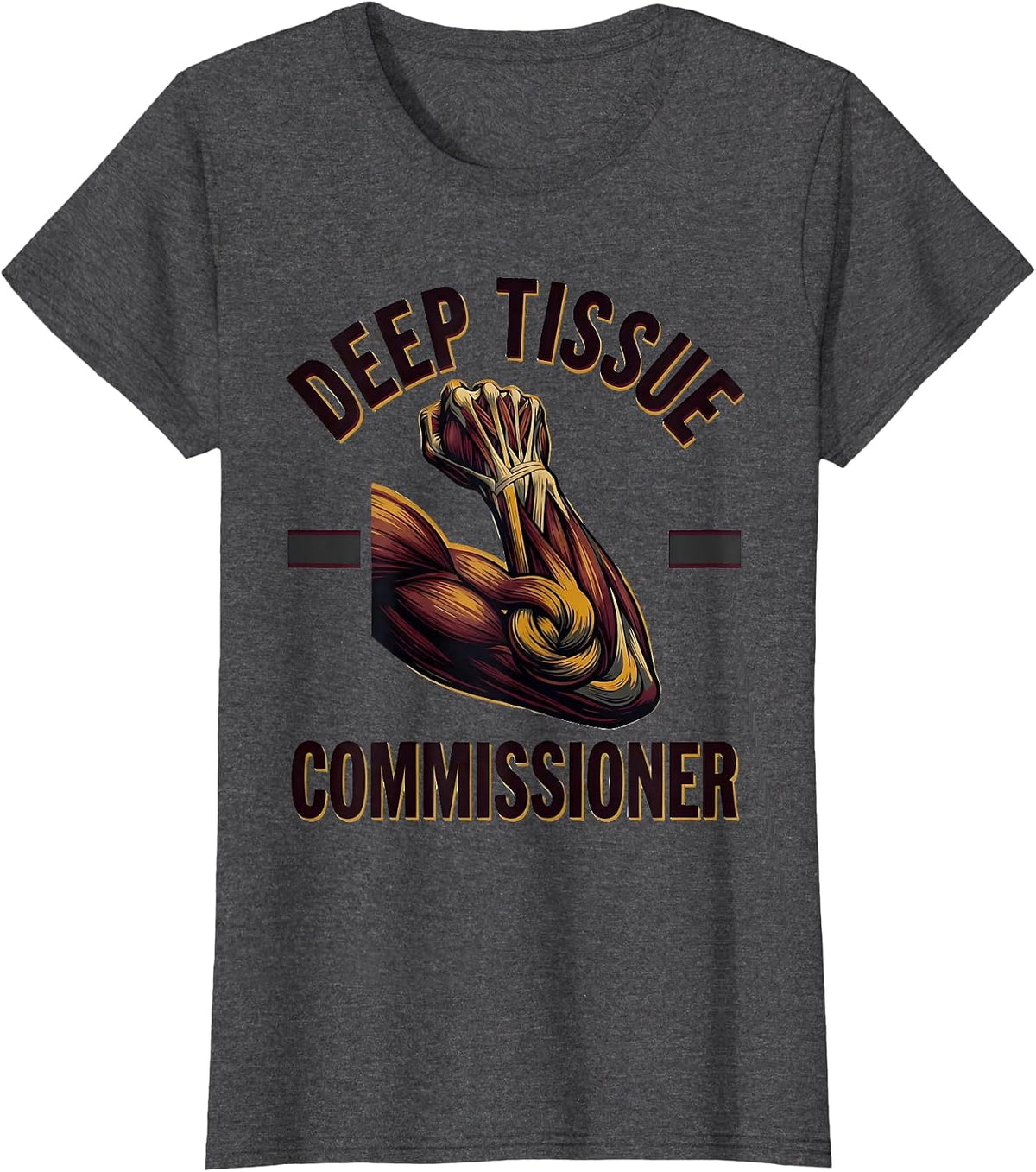 Women's Deep Tissue Commissioner Funny Massage Therapist LMT Gift T-Shirt - Dark Heather Grey